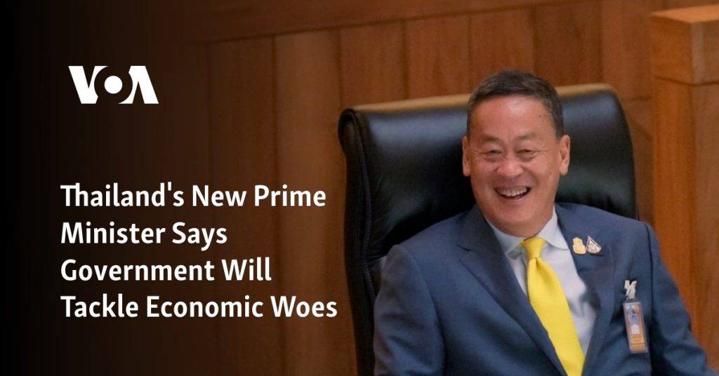 El nuevo primer ministro de Tailandia dice que el gobierno se ocupará de los problemas económicos.