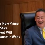 El nuevo primer ministro de Tailandia dice que el gobierno se ocupará de los problemas económicos.