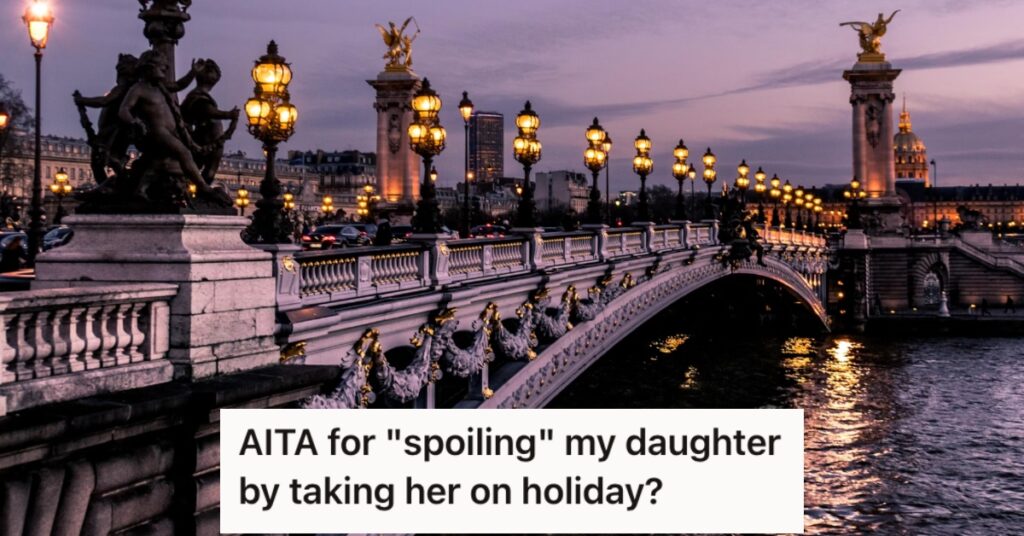 Quiere llevar a su hija de vacaciones a Europa antes de que vaya a la universidad, pero su ex esposa cree que lo está estropeando » TwistedSifter
